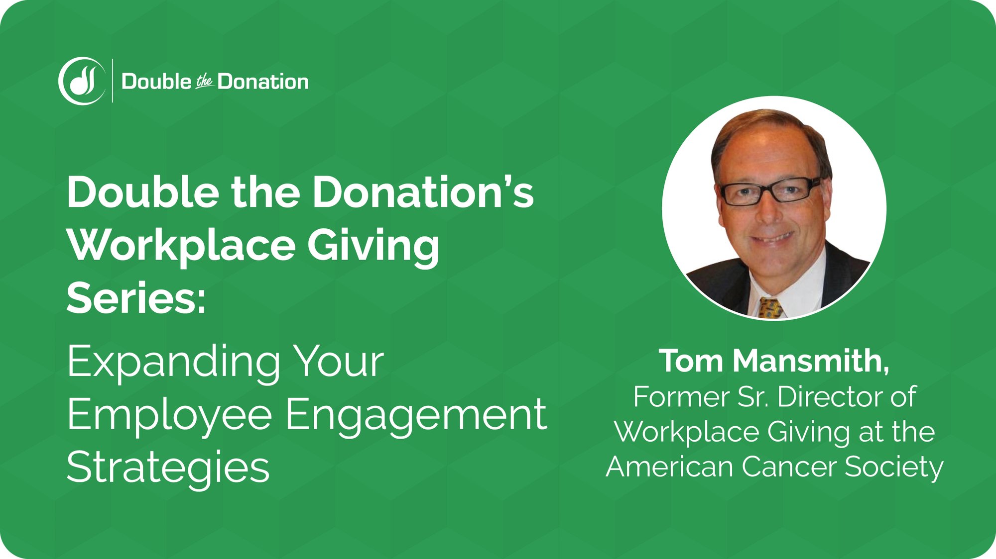 Double the Donation’s Workplace Giving Series- Expanding Your Employee Engagement Strategies Double the Donation’s Workplace Giving Series- Expanding Your Employee Engagement Strategies